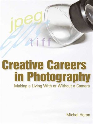 cover image of Creative Careers in Photography: Making a Living with or Without a Camera